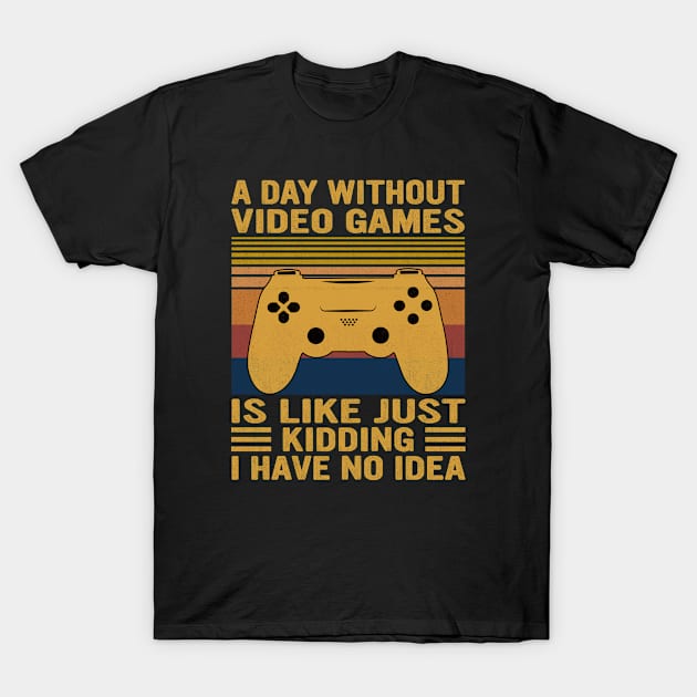 A Day Without Video Games Retro Vintage Funny Video Gamer T-Shirt by Vcormier